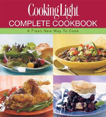 Cooking Light Complete Cookbook: A Fresh New Way to Cook (Book & CD-ROM)