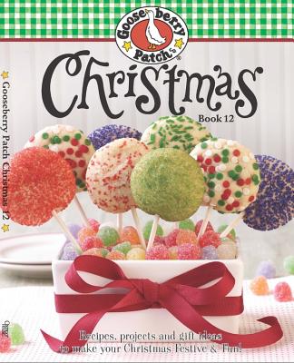 Image for Gooseberry Patch Christmas Book 12: Recipes, Projects and Gift Ideas to Make Your Christmas Festive & Fun! (Gooseberry Patch Christmas (Hardcover))