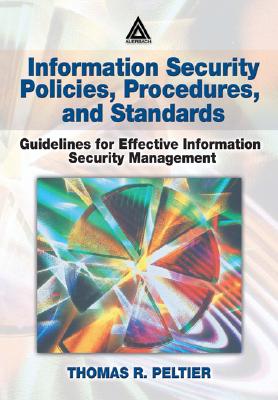 Image for Information Security Policies, Procedures, and Standards: Guidelines for Effective Information Security Management