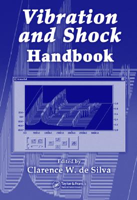 Vibration and Shock Handbook (Mechanical and Aerospace Engineering Series)