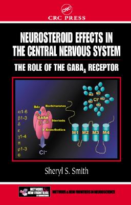 Neurosteroid Effects in the Central Nervous System: The Role of the GABAA Receptor (Frontiers in Neuroscience)