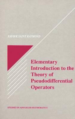 Elementary Introduction to the Theory of Pseudodifferential Operators (Studies in Advanced Mathematics)