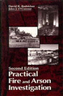 Practical Fire and Arson Investigation (Practical Aspects of Criminal and Forensic Investigations)