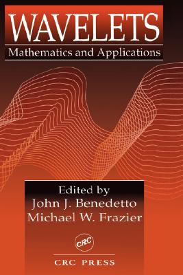 Wavelets: Mathematics and Applications (Studies in Advanced Mathematics)