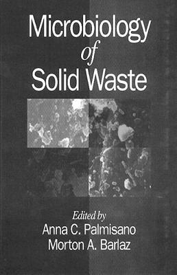 Microbiology of Solid Waste (Microbiology of Extreme & Unusual Environments)