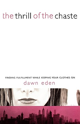 The Thrill of the Chaste: Finding Fulfillment While Keeping Your Clothes On