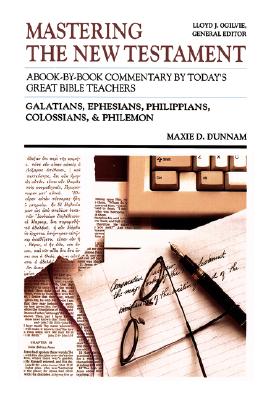 Galatians, Ephesians, Philippians, Colossians & Philemon: Mastering the New Testament: A Book-by-Book Commentary