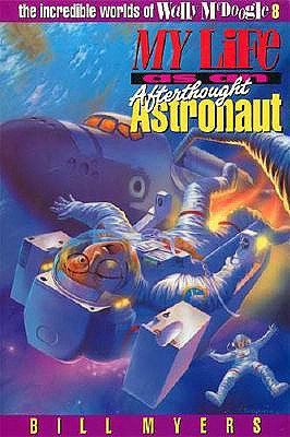 My Life as an Afterthought Astronaut (The Incredible Worlds of Wally McDoogle #8)