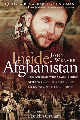 Inside Afghanistan: An American Aide Worker's Mission of Mercy to a War-Torn People