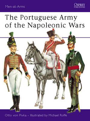 Portugeese Army of the Napoleonic Wars. Osprey Men at Arms Series. Not Numbered.