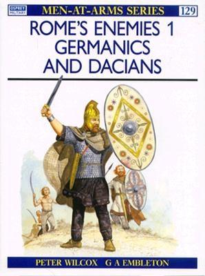 Rome's Enemies: Germanics and Dacians (Osprey Men-at-Arms #129)