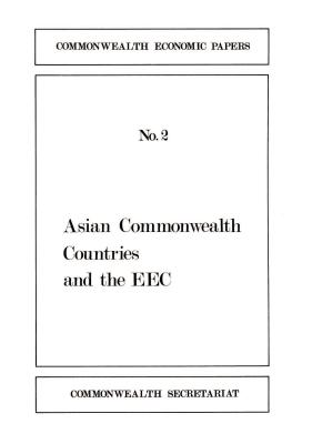 The enlargement of the E.E.C. and the Asian Commonwealth countries;: A study, (Commonwealth economic papers)