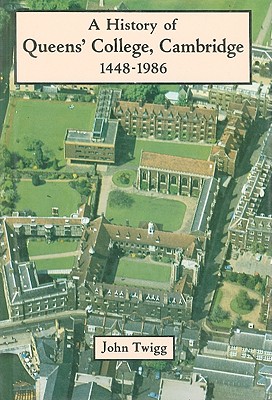 Image for History of Queens' College, Cambridge 1448-1986 History of Queens' College, Cambridge 1448-1986