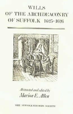 Wills of the Archdeaconry of Suffolk, 1625-6