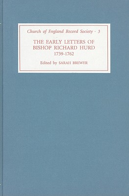 The Early Letters of Bishop Richard Hurd, 1739-1762
