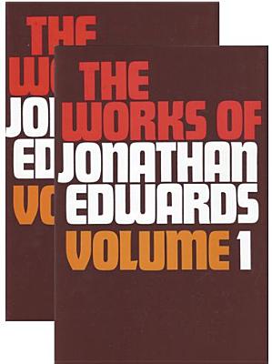 Works of Jonathan Edwards. 2 Volume Set