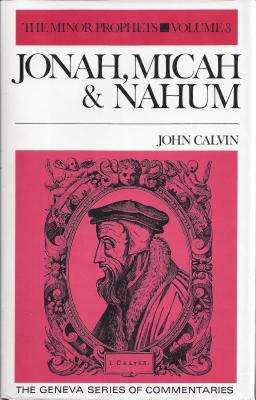Jonah, Micah & Nahum: Commentary on the Twelve Minor Prophets: Volume 3