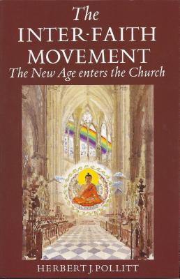 The Inter-Faith Movement. The New Age enters the Church.