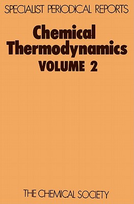Chemical Thermodynamics: Volume 2 (Specialist Periodical Reports - Chemical Thermodynamics, Issue 2)