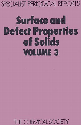 Surface and Defect Properties of Solids: Volume 3 (Specialist Periodical Reports - Surface and Defect Properties of Solids, 3)