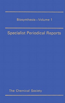 Biosynthesis, Volume 1: A Review of the Literature Published during 1970 and 1971 [A Specialist Periodical Report]