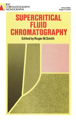 Supercritical Fluid Chromatography (RSC Chromatography Monographs, Volume 0)