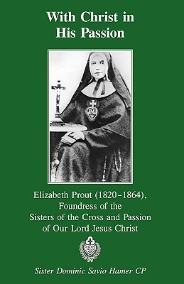 With Christ in His Passion: Elizabeth Prout