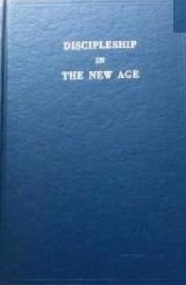 Discipleship in the New Age, Vol. 1