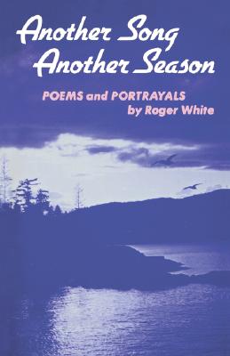 Image for Another Song, Another Season : Poems and Portrayals Another Song, Another Season : Poems and Portrayals