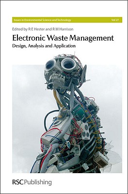 Electronic Waste Management (Issues in Environmental Science and Technology, Volume 27)