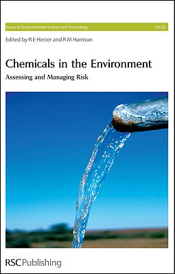 Chemicals in the Environment: Assessing and Managing Risk (Issues in Environmental Science and Technology, Volume 22)