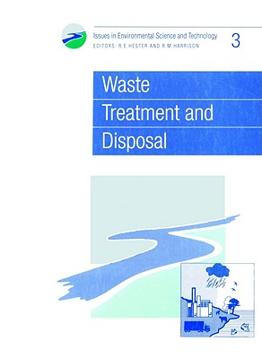 Waste Treatment and Disposal (Issues in Environmental Science and Technology, Volume 3)