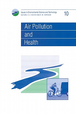 Air Pollution and Health (Issues in Environmental Science and Technology, Volume 10)