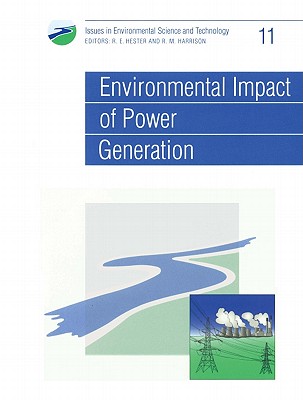 Environmental Impact of Power Generation (Issues in Environmental Science and Technology, Volume 11)