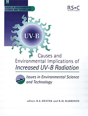 Causes and Environmental Implications of Increased UV-B Radiation (Issues in Environmental Science and Technology, Volume 14)