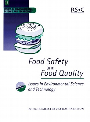 Food Safety and Food Quality (Issues in Environmental Science and Technology, Volume 15)