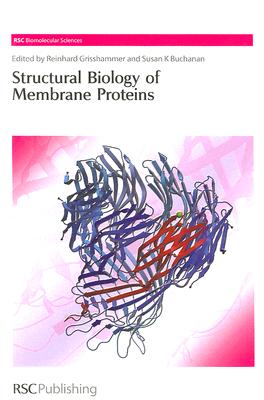 Structural Biology of Membrane Proteins (RSC Biomolecular Sciences, Volume 4)