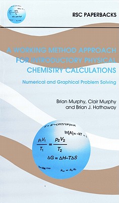 Working Method Approach for Introductory Physical Chemistry Calculations (RSC Paperbacks)