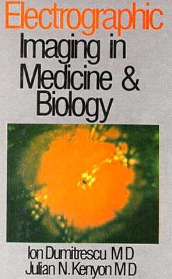 Image for Electrographic Imaging in Medicine & Biology Electrographic Imaging in Medicine & Biology