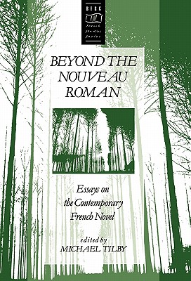 Image for Beyond the Nouveau Roman: Essays on the Contemporary French Novel (Berg French Studies Series)