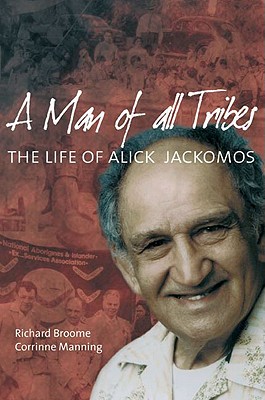 Image for A man of all Tribes : the life of Alick Jackomos
