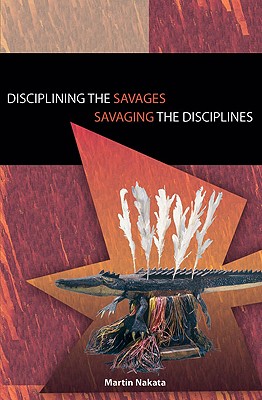 Disciplining the Savages: Savaging the Disciplines