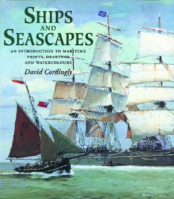 Image for SHIPS AND SEASCAPES : An introduction to Maritime Prints, Drawings and Watercolours