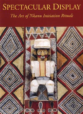 Spectacular Display: The Art of Nkanu Initiation Rituals