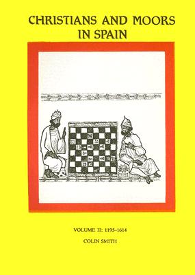 Christians and Moors in Spain: Vol I. (AD 711-1150) (Hispanic Classics)