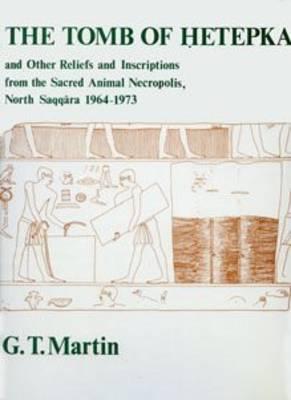 The Tomb of Hetepka and other Reliefs and Inscriptions from the Sacred Ani (Texts from Excavations)