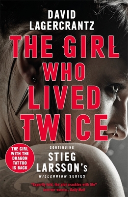 Girl Who Lived Twice: A Thrilling New Dragon Tattoo Story