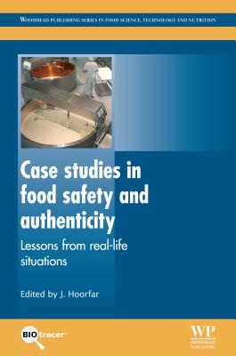 Case Studies in Food Safety and Authenticity: Lessons from Real-Life Situations (Woodhead Publishing Series in Food Science, Technology and Nutrition) Image for Case Studies in Food Safety and Authenticity: Lessons from Real-Life Situations (Woodhead Publishing Series in Food Science, Technology and Nutrition)