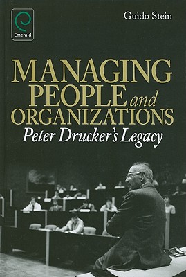 Managing People and Organizations: Peter Drucker's Legacy