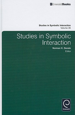 Studies in Symbolic Interaction (Studies in Symbolic Interaction, 35)